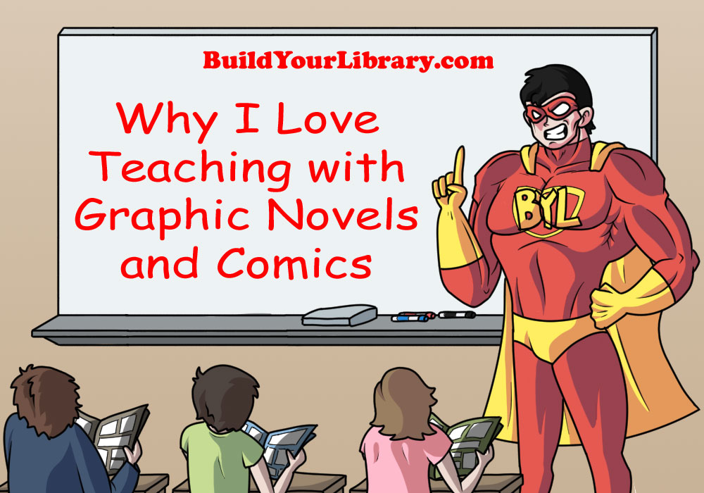 Why I Love Teaching with Graphic Novels and Comics - Build Your Library